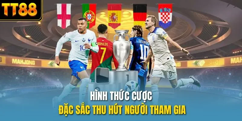Hình thức cược đặc sắc thu hút người tham gia