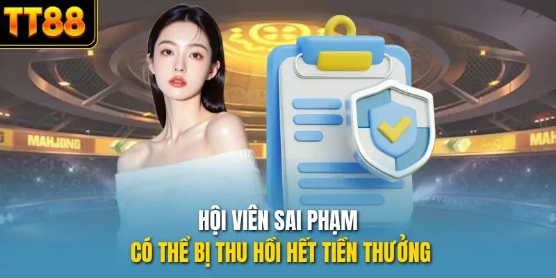 Hội viên sai phạm có thể bị thu hồi hết tiền thưởng
