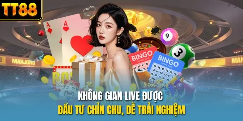 Không gian live được đầu tư chỉn chu, dễ trải nghiệm