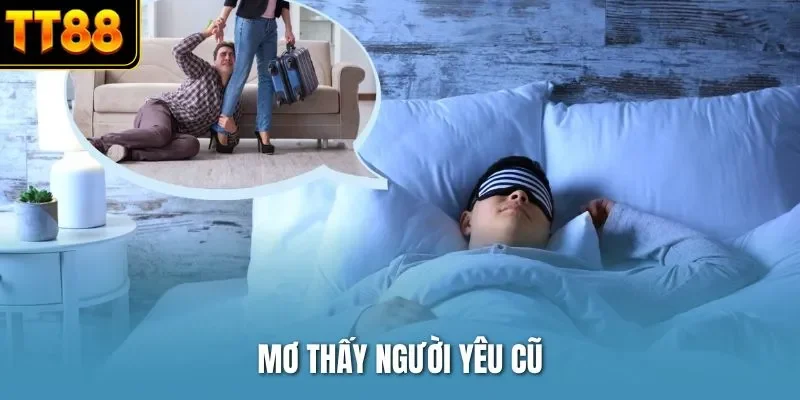 Mơ thấy người yêu cũ