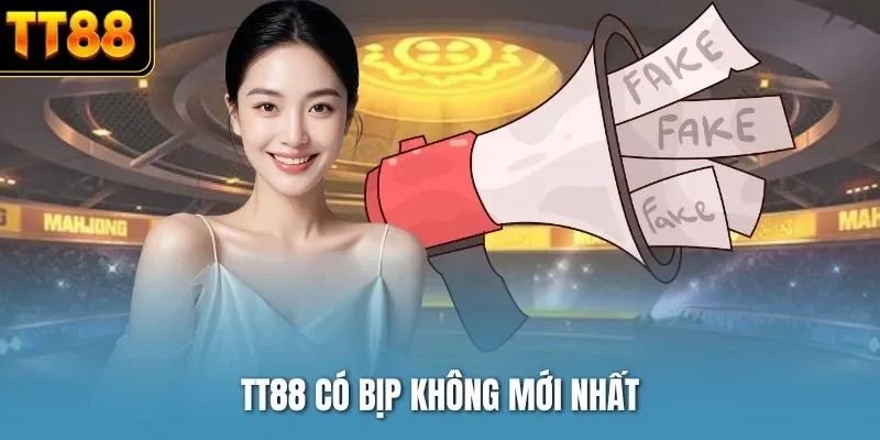 TT88 có bịp không