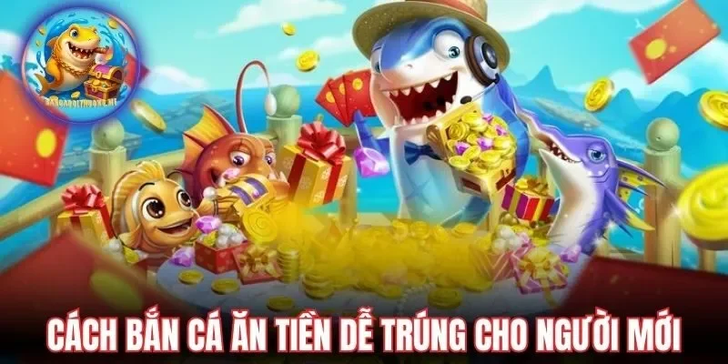 Cách bắn cá ăn tiền